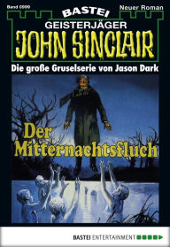 Title: John Sinclair - Folge 0999: Der Mitternachtsfluch (2. Teil), Author: Jason Dark