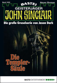 Title: John Sinclair - Folge 1003: Die Templer-Säule (4. Teil), Author: Jason Dark