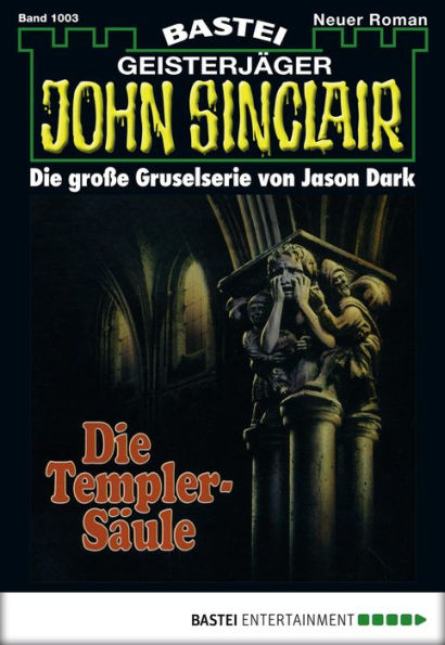 John Sinclair 1003: Die Templer-Säule (4. Teil)