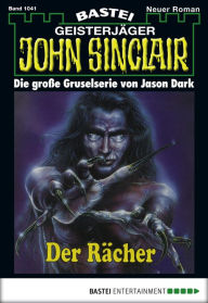 Title: John Sinclair - Folge 1041: Der Rächer (1. Teil), Author: Jason Dark