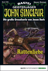 Title: John Sinclair 1085: Rattenliebe, Author: Jason Dark