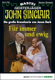 Title: John Sinclair 1090: Für immer und ewig, Author: Jason Dark