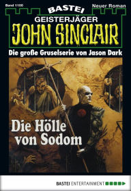 Title: John Sinclair 1100: Die Hölle von Sodom (1. Teil), Author: Jason Dark