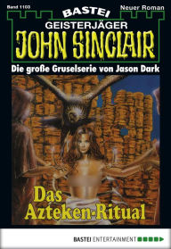 Title: John Sinclair 1103: Das Azteken-Ritual, Author: Jason Dark