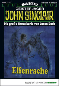 Title: John Sinclair 1112: Elfenrache, Author: Jason Dark