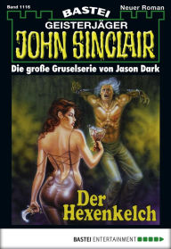 Title: John Sinclair 1116: Der Hexenkelch, Author: Jason Dark