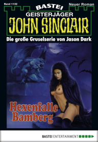 Title: John Sinclair 1132: Hexenfalle Bamberg, Author: Jason Dark