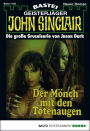 John Sinclair 1133: Der Mönch mit den Totenaugen (1. Teil)