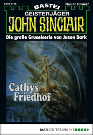 Title: John Sinclair 1135: Cathys Friedhof, Author: Jason Dark