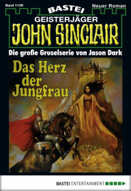 Title: John Sinclair 1139: Das Herz der Jungfrau (1. Teil), Author: Jason Dark