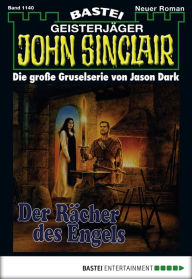 Title: John Sinclair 1140: Der Rächer des Engels (2. Teil), Author: Jason Dark