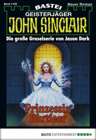 Title: John Sinclair 1152: Prinzessin Blutleer, Author: Jason Dark