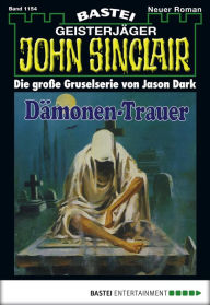 Title: John Sinclair 1154: Dämonen-Trauer (1. Teil), Author: Jason Dark