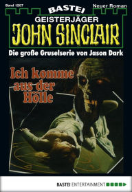 Title: John Sinclair - Folge 1207: Ich komme aus der Hölle, Author: Jason Dark