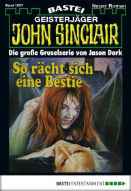 Title: John Sinclair 1237: So rächt sich eine Bestie (2. Teil), Author: Jason Dark