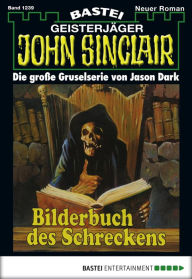 Title: John Sinclair 1239: Bilderbuch des Schreckens, Author: Jason Dark