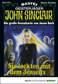 Title: John Sinclair 1243: Sie lockten mit dem Jenseits (2. Teil), Author: Jason Dark