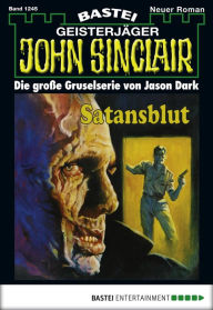 Title: John Sinclair 1245: Satansblut (1. Teil), Author: Jason Dark