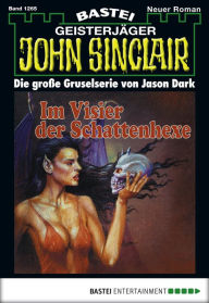 Title: John Sinclair 1265: Im Visier der Schattenhexe (2. Teil), Author: Jason Dark