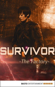 Title: Survivor - Episode 2: The Factory. Science Fiction Thriller, Author: Peter Anderson