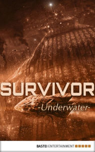 Title: Survivor - Episode 7: Underwater. Science Fiction Thriller, Author: Peter Anderson