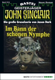 Title: John Sinclair 1314: Im Bann der schönen Nymphe, Author: Jason Dark