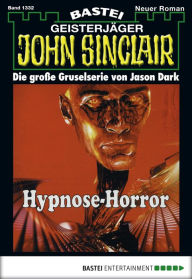 Title: John Sinclair 1332: Hypnose-Horror (1. Teil), Author: Jason Dark