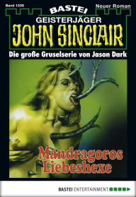 Title: John Sinclair 1335: Mandragoros Liebeshexe, Author: Jason Dark