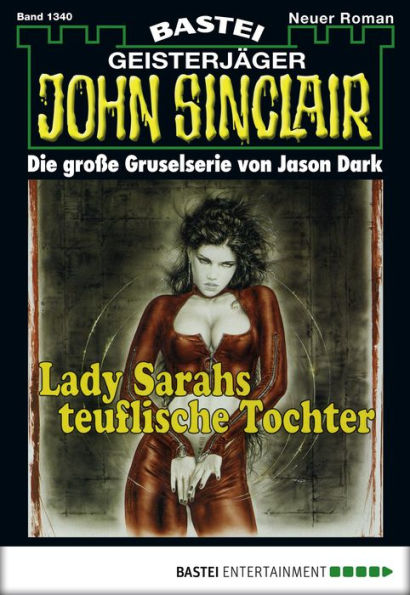 John Sinclair 1340: Lady Sarahs teuflische Tochter