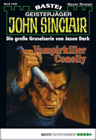 Title: John Sinclair 1345: Vampirkiller Conolly, Author: Jason Dark