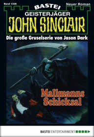 Title: John Sinclair - Folge 1346: Mallmanns Schicksal, Author: Jason Dark