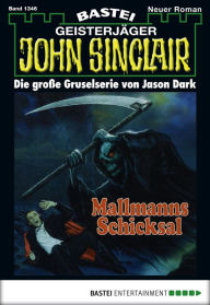 Title: John Sinclair 1346: Mallmanns Schicksal, Author: Jason Dark