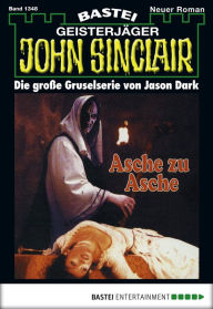 Title: John Sinclair - Folge 1348: Asche zu Asche, Author: Jason Dark