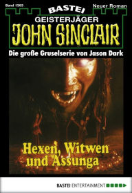 Title: John Sinclair 1363: Hexen, Witwen und Assunga, Author: Jason Dark