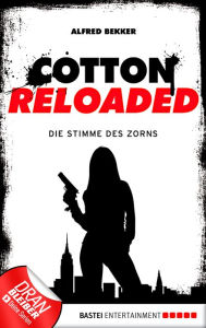 Title: Cotton Reloaded - 16: Die Stimme des Zorns, Author: Alfred Bekker