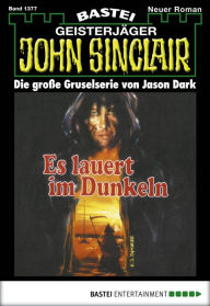 Title: John Sinclair 1377: Es lauert im Dunklen, Author: Jason Dark