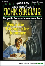 Title: John Sinclair - Folge 1378: Wenn die Totengeister kommen, Author: Jason Dark