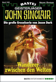 Title: John Sinclair - Folge 1381: Wanderer zwischen den Welten (2. Teil), Author: Jason Dark