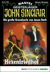 Title: John Sinclair 1383: Hexenfriedhof, Author: Jason Dark