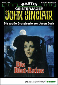 Title: John Sinclair 1384: Die Blut-Ruine, Author: Jason Dark