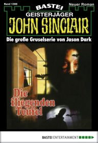 Title: John Sinclair 1388: Die fliegenden Teufel (1. Teil), Author: Jason Dark