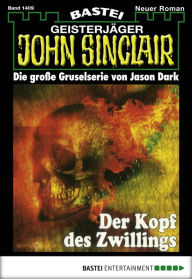 Title: John Sinclair 1409: Der Kopf des Zwillings, Author: Jason Dark