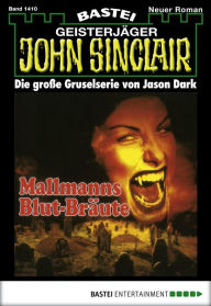 Title: John Sinclair 1410: Mallmanns Blut-Bräute (1. Teil), Author: Jason Dark