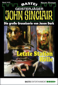 Title: John Sinclair 1415: Letzte Station Hölle (2. Teil), Author: Jason Dark