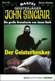 Title: John Sinclair 1420: Der Geisterhenker, Author: Jason Dark