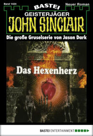 Title: John Sinclair 1424: Das Hexenherz, Author: Jason Dark