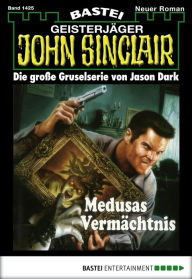 Title: John Sinclair 1425: Medusas Vermächtnis, Author: Jason Dark