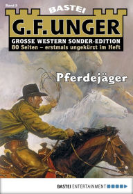 Title: G. F. Unger Sonder-Edition 5: Pferdejäger, Author: G. F. Unger