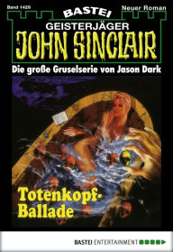 Title: John Sinclair 1429: Totenkopf-Ballade, Author: Jason Dark