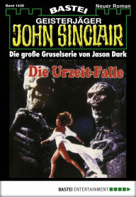 Title: John Sinclair 1438: Die Urzeit-Falle, Author: Jason Dark